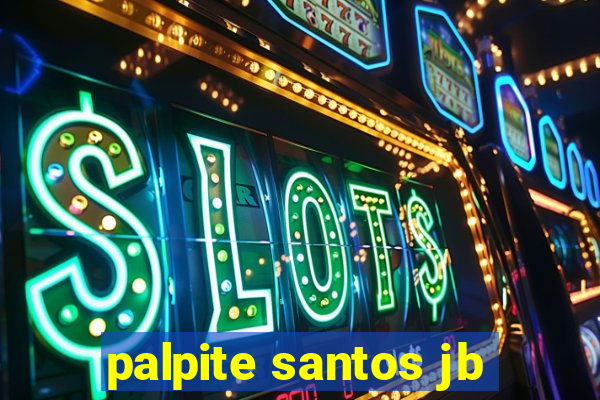 palpite santos jb